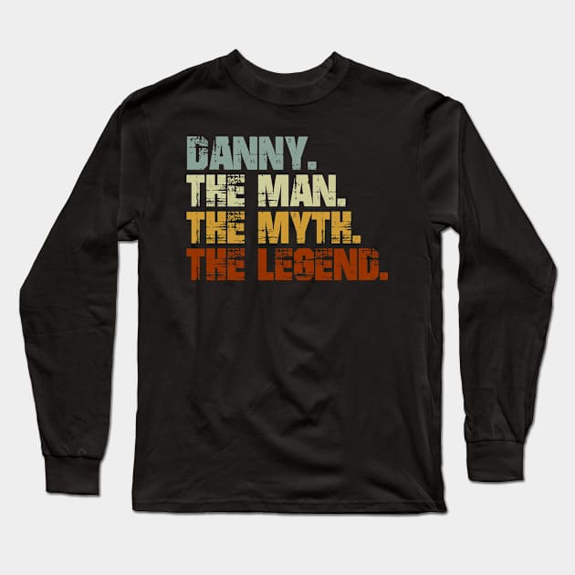 Danny The Man The Myth The Legend Long Sleeve T-Shirt by designbym